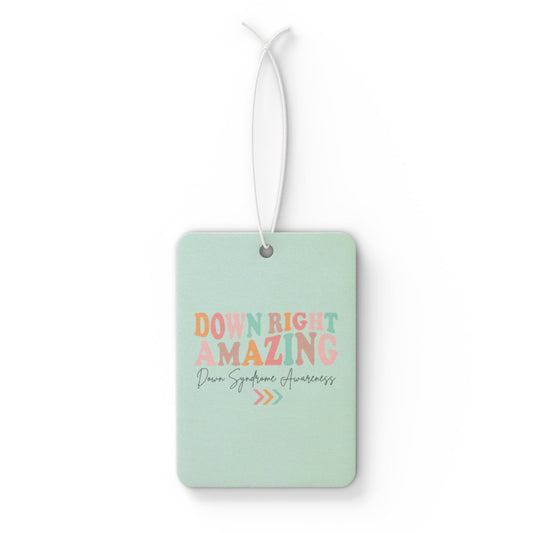 Down Right Amazing | Car Air Freshener | Down Syndrome Awareness 3.21 | Trisomy 21 | World Down Syndrome Day | Inclusion & Advocacy Gift