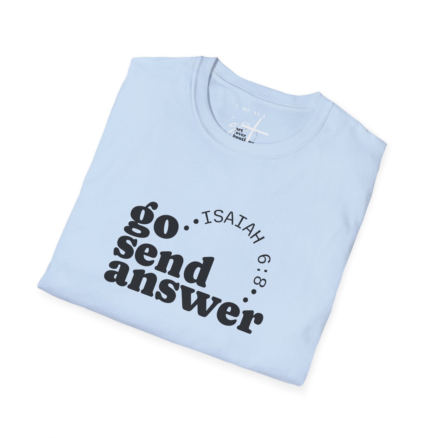 Go Send Answer Isaiah 6:8 Light Wash T-Shirt | Mission Fundraiser Faith Tee | Christian Missions Shirt