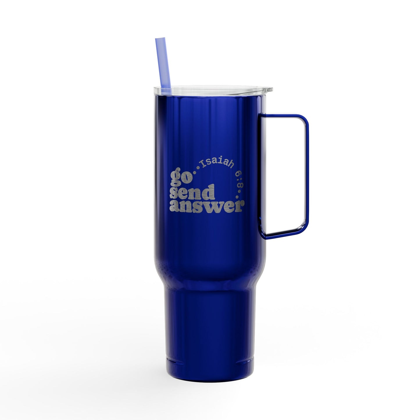 Go, Send, Answer-Send Them Collection- 40oz Engraved Travel Tumbler with Straw
