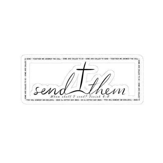 Send Them Kiss-Cut Sticker | Isaiah 6:8 Faith Sticker | Christian Laptop & Water Bottle Decal
