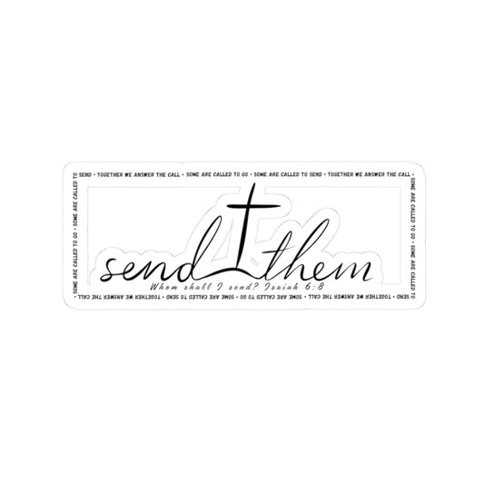 Send Them Kiss-Cut Sticker | Isaiah 6:8 Faith Sticker | Christian Laptop & Water Bottle Decal