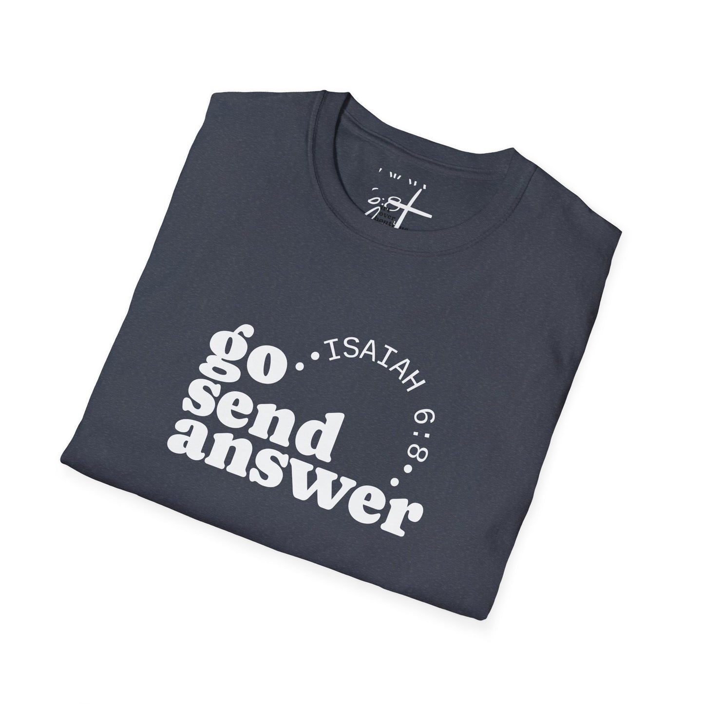 Go Send Answer Isaiah 6:8 T-Shirt | Mission Fundraiser Faith Tee | Christian Missions Shirt