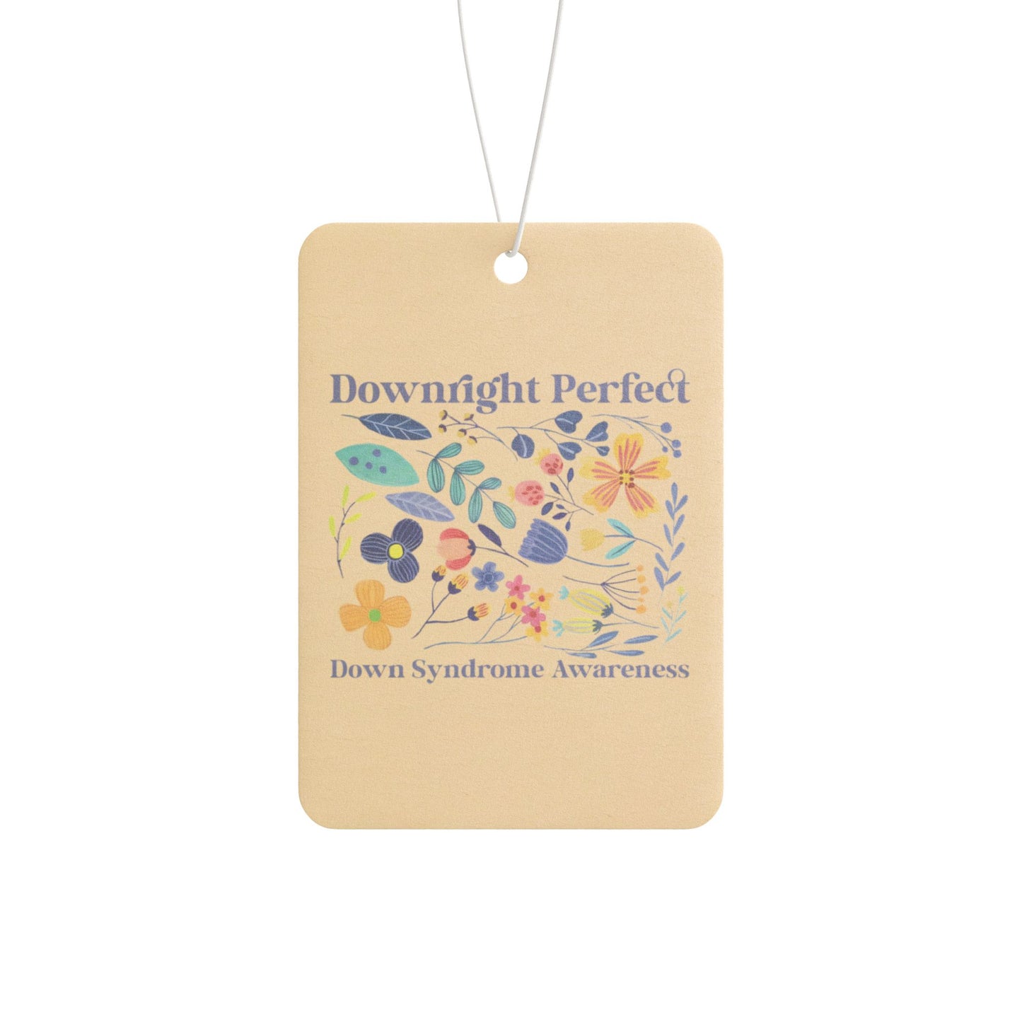 Down Right Perfect | Celebrate the Extra Car Air Freshener | Down Syndrome Awareness 3.21 | Trisomy 21 | World Down Syndrome Day | Inclusion & Advocacy Gift
