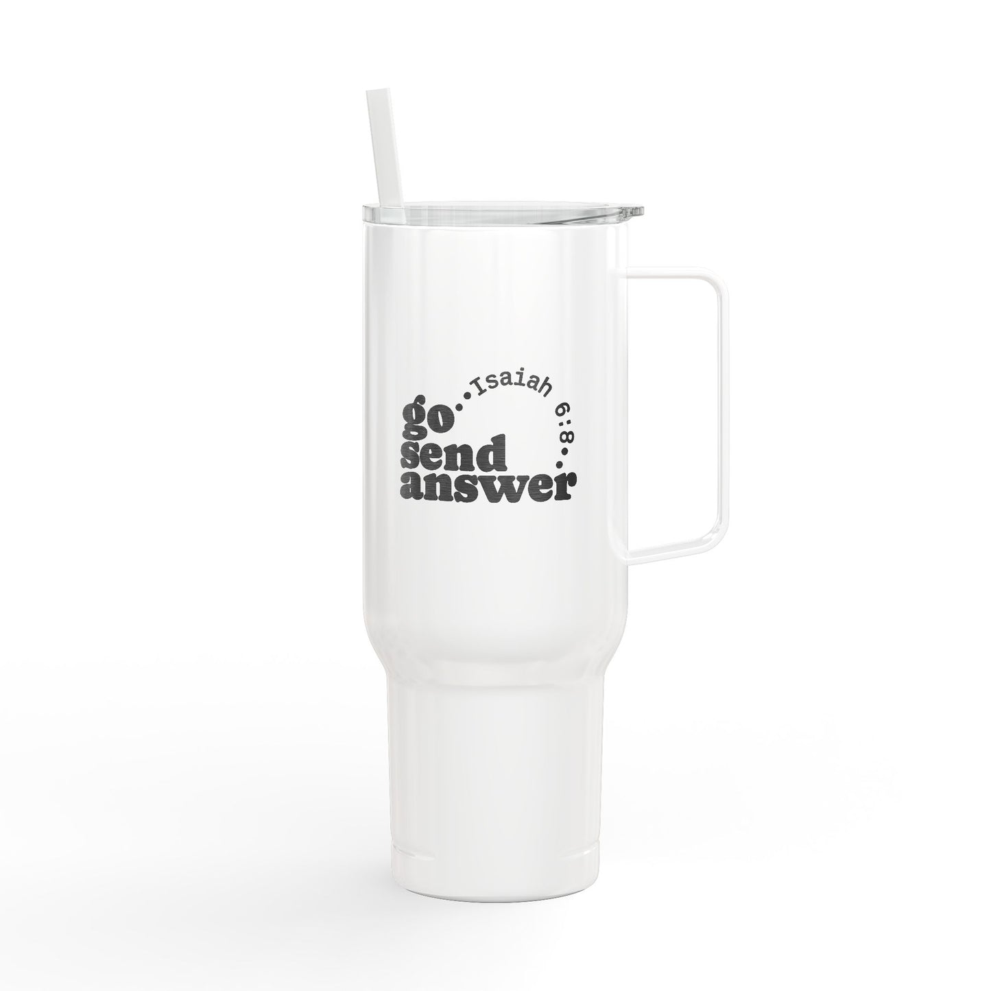 Go, Send, Answer-Send Them Collection- 40oz Engraved Travel Tumbler with Straw