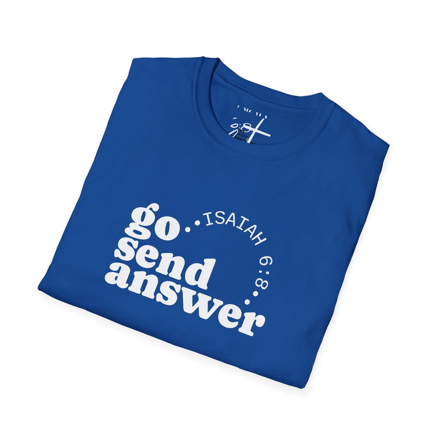 Go Send Answer Isaiah 6:8 T-Shirt | Mission Fundraiser Faith Tee | Christian Missions Shirt